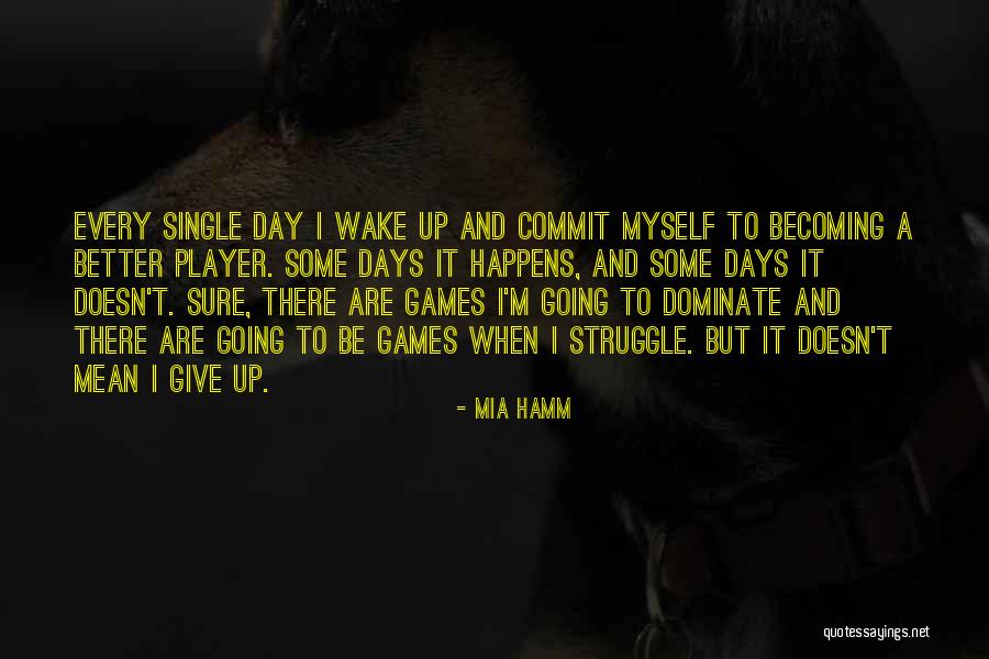 Self Motivation In Sports Quotes By Mia Hamm Self Motivation In Sports Quotes By Mia Hamm