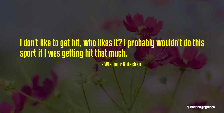 Self Motivation In Sports Quotes By Wladimir Klitschko Self Motivation In Sports Quotes By Wladimir Klitschko