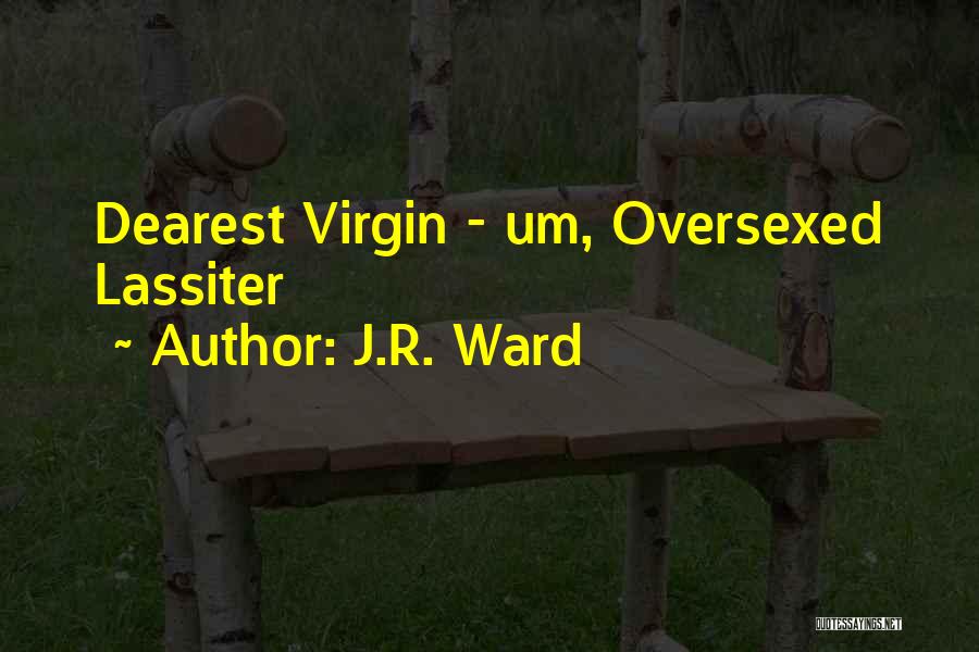 Self Mychart Quotes By J.R. Ward