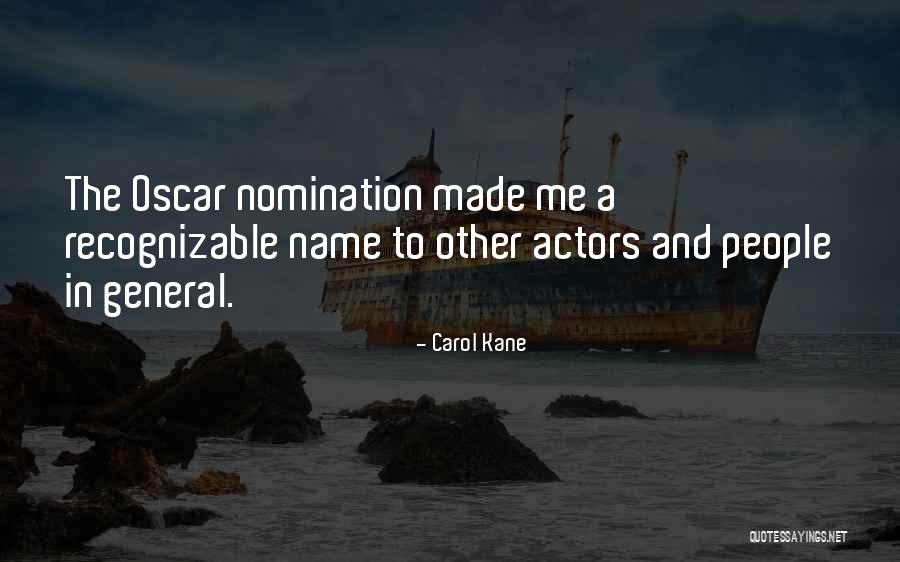 Self Nomination Quotes By Carol Kane Self Nomination Quotes By Carol Kane