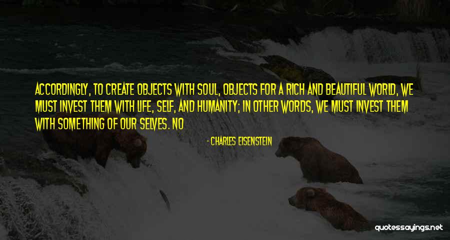 Self Objects In Self Quotes By Charles Eisenstein Self Objects In Self Quotes By Charles Eisenstein