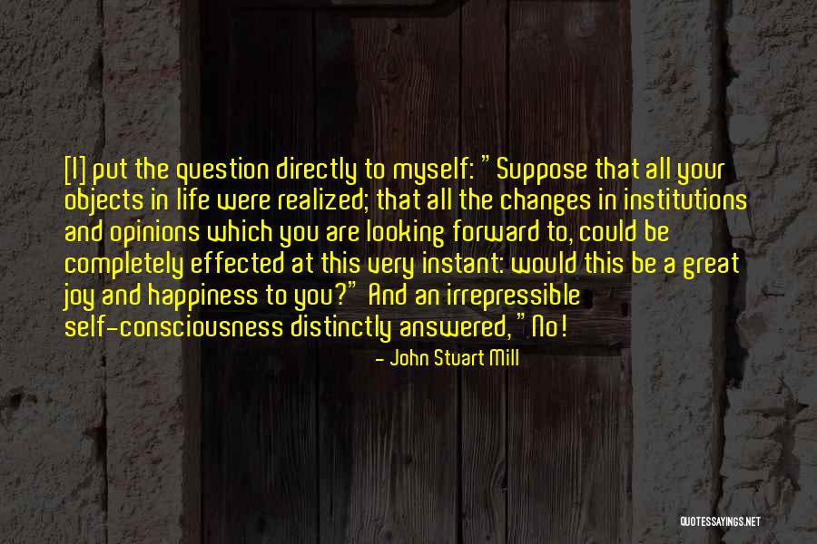 Self Objects Quotes By John Stuart Mill Self Objects Quotes By John Stuart Mill