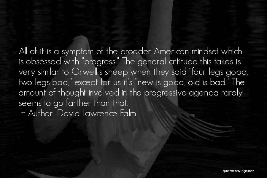 Self Obsessed Attitude Quotes By David Lawrence Palm