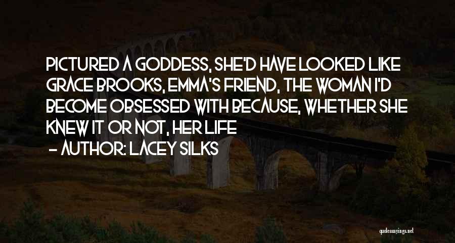 Self Obsessed Friend Quotes By Lacey Silks