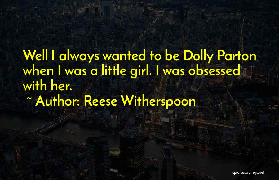 Self Obsessed Girl Quotes By Reese Witherspoon