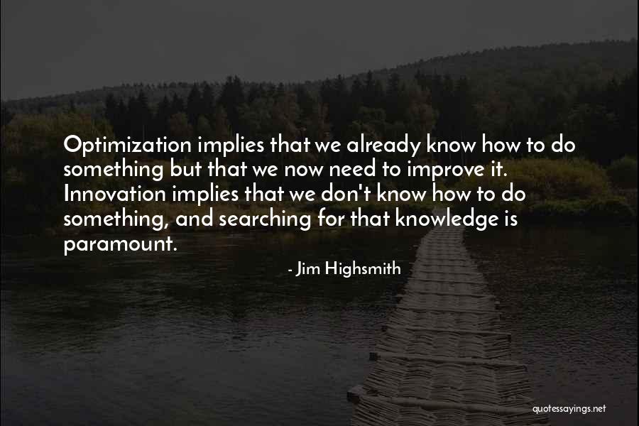 Self Optimization Quotes By Jim Highsmith Self Optimization Quotes By Jim Highsmith
