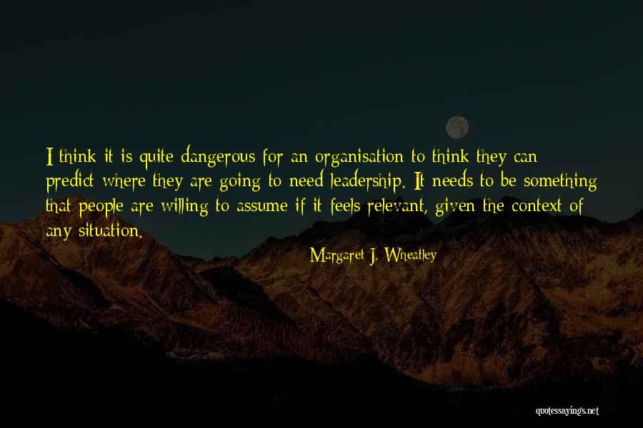 Self Organisation Quotes By Margaret J. Wheatley Self Organisation Quotes By Margaret J. Wheatley