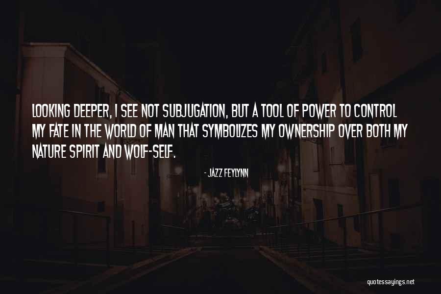Self Ownership Quotes By Jazz Feylynn Self Ownership Quotes By Jazz Feylynn