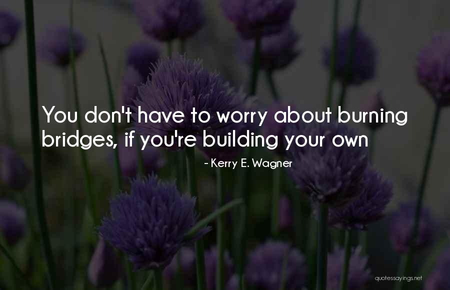 Self Ownership Quotes By Kerry E. Wagner Self Ownership Quotes By Kerry E. Wagner