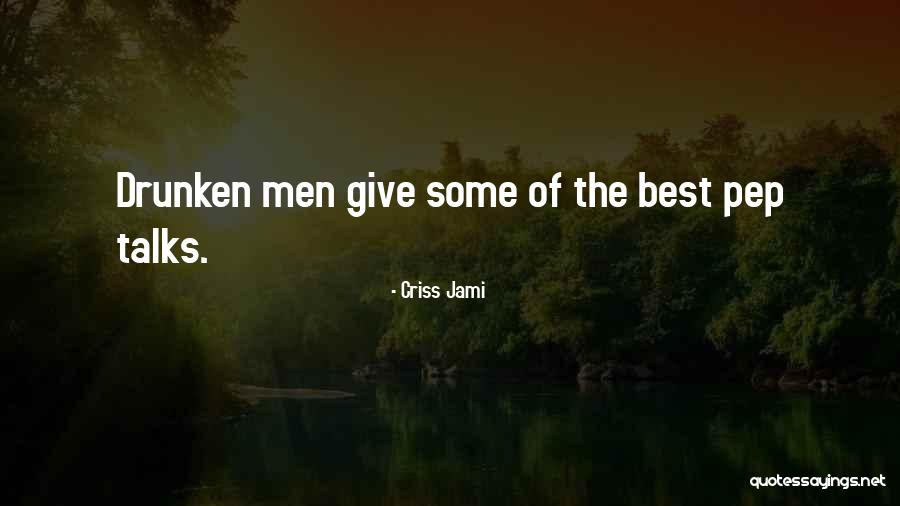 Self Pep Talk Quotes By Criss Jami Self Pep Talk Quotes By Criss Jami