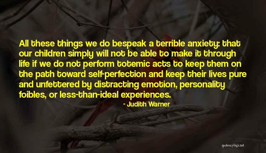 Self Perfection Quotes By Judith Warner Self Perfection Quotes By Judith Warner
