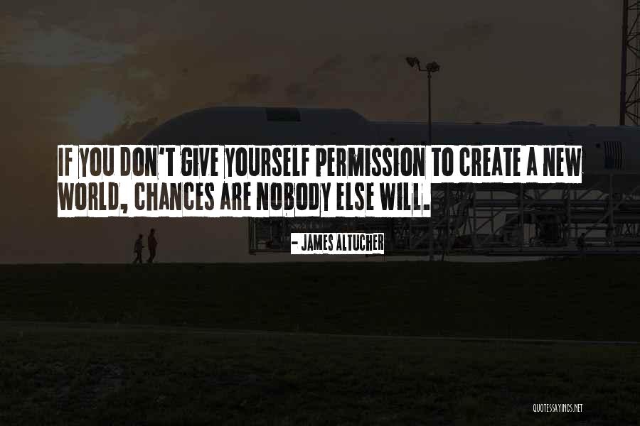 Self Permission Quotes By James Altucher Self Permission Quotes By James Altucher