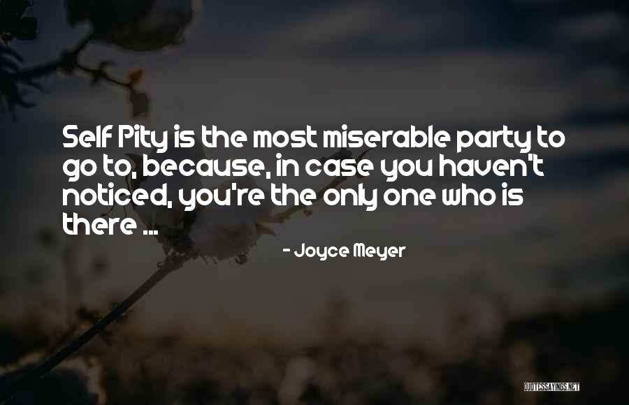 Self Pity Party Quotes By Joyce Meyer Self Pity Party Quotes By Joyce Meyer