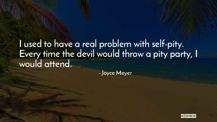 Self Pity Party Quotes By Joyce Meyer Self Pity Party Quotes By Joyce Meyer