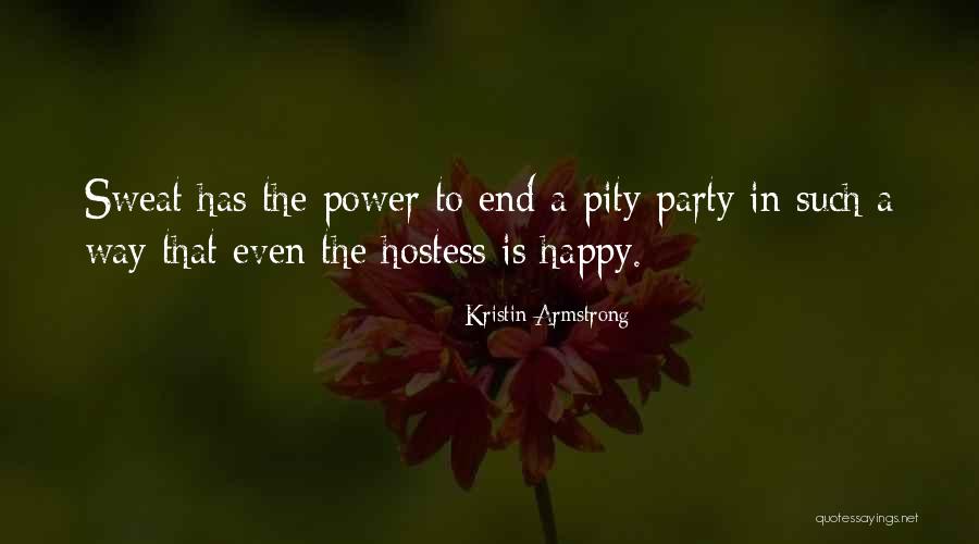Self Pity Party Quotes By Kristin Armstrong Self Pity Party Quotes By Kristin Armstrong