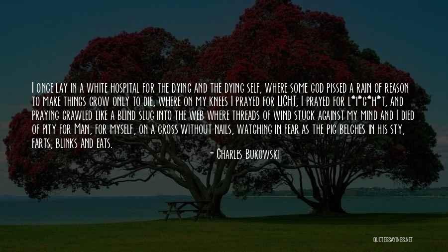 Self Pity Quotes By Charles Bukowski Self Pity Quotes By Charles Bukowski