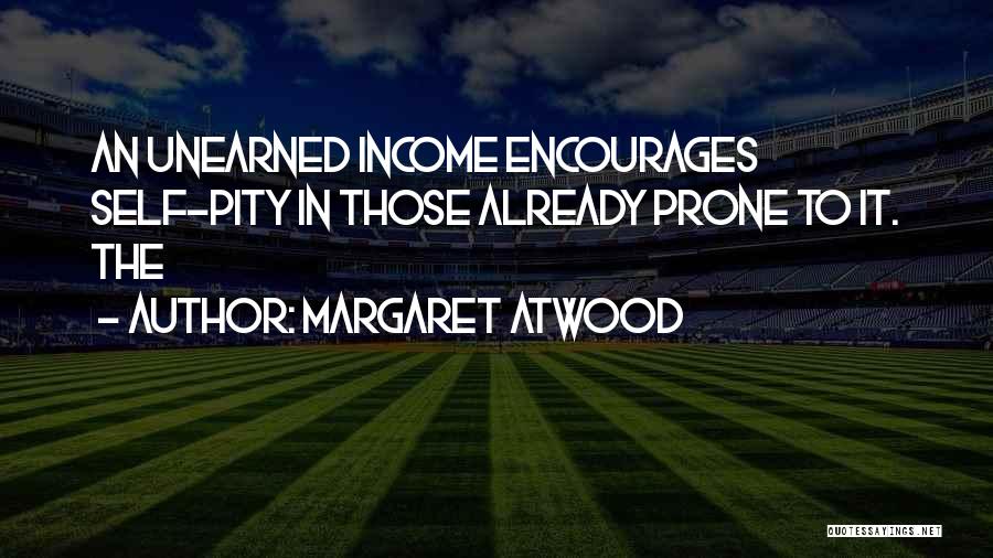 Self Pity Quotes By Margaret Atwood
