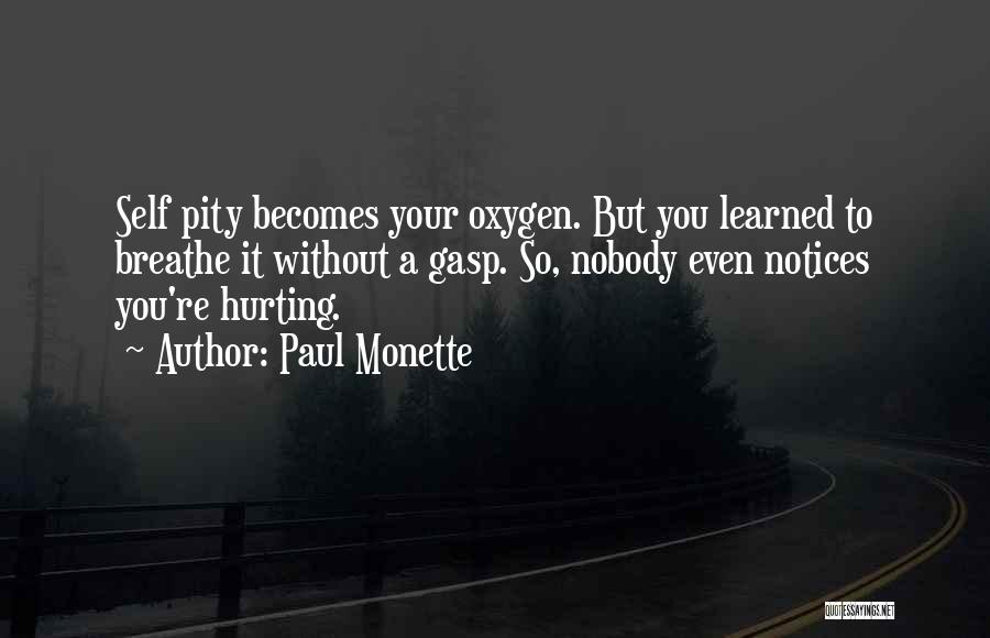 Self Pity Quotes By Paul Monette