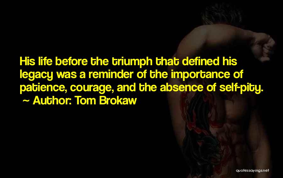 Self Pity Quotes By Tom Brokaw