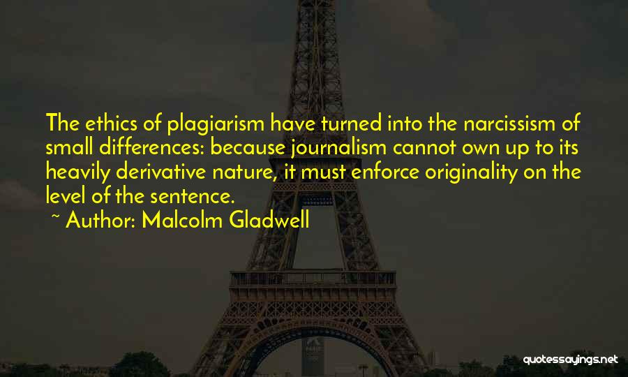 Self Plagiarism Quotes By Malcolm Gladwell