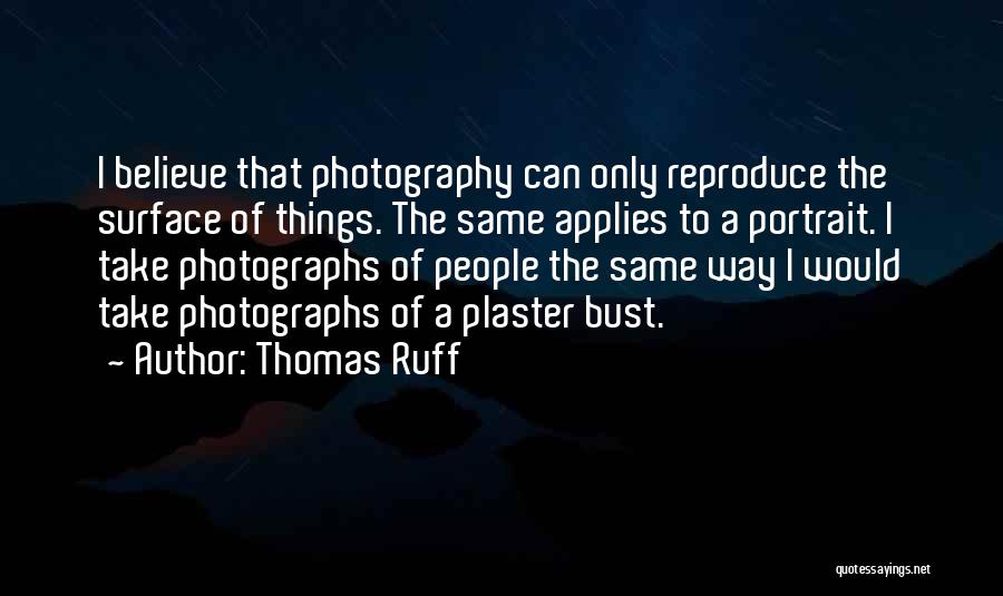 Self Portrait Photography Quotes By Thomas Ruff