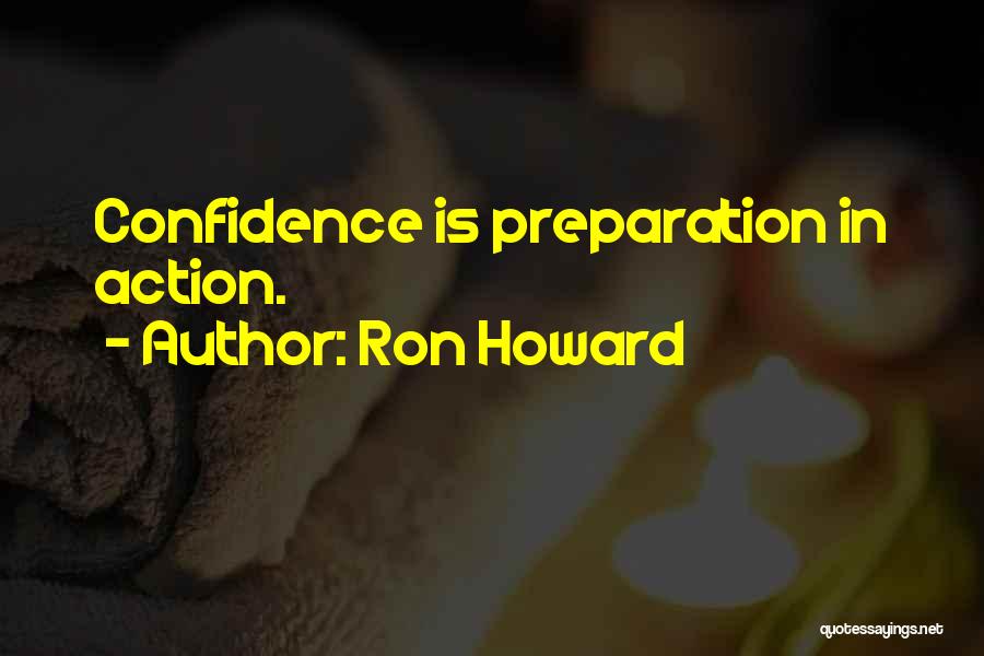 Self Preparation Quotes By Ron Howard
