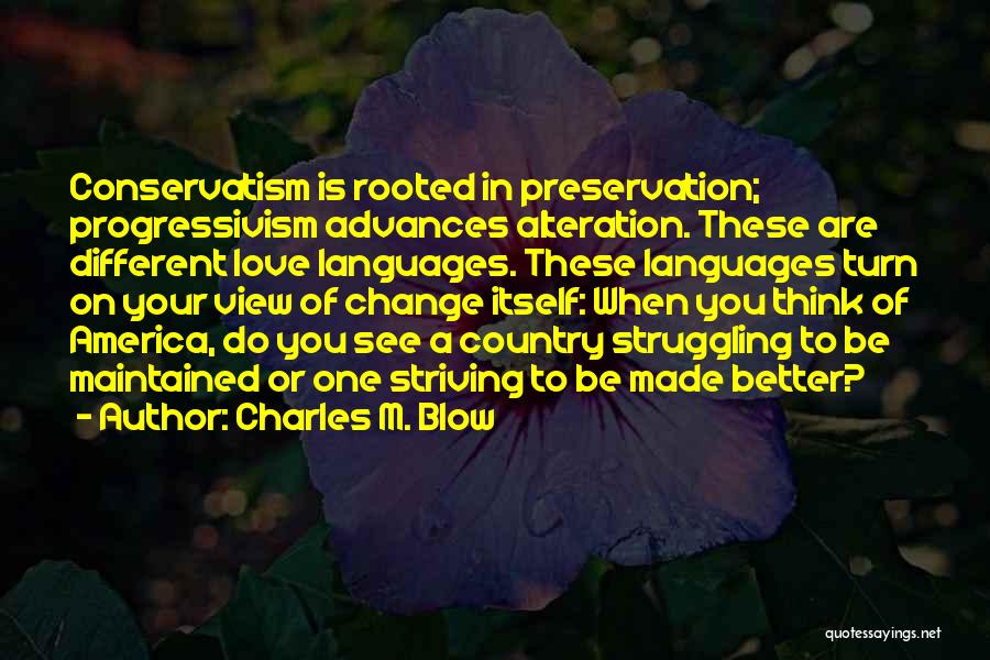Self Preservation And Love Quotes By Charles M. Blow