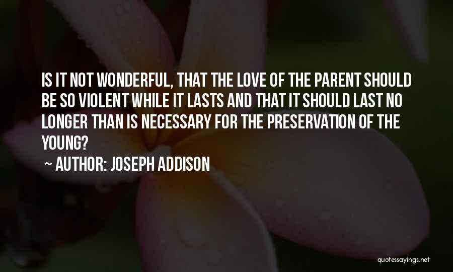 Self Preservation And Love Quotes By Joseph Addison