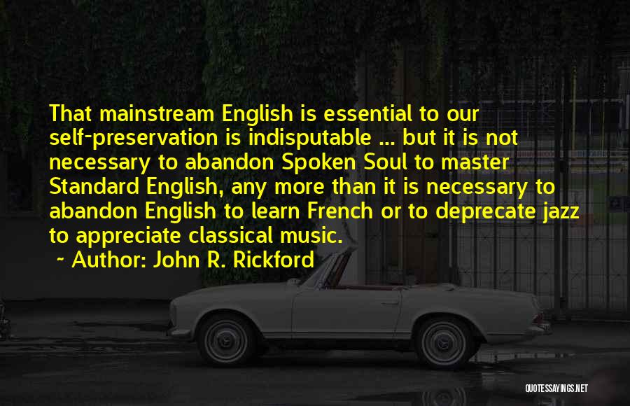 Self Preservation Quotes By John R. Rickford