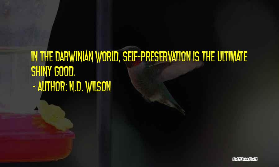 Self Preservation Quotes By N.D. Wilson