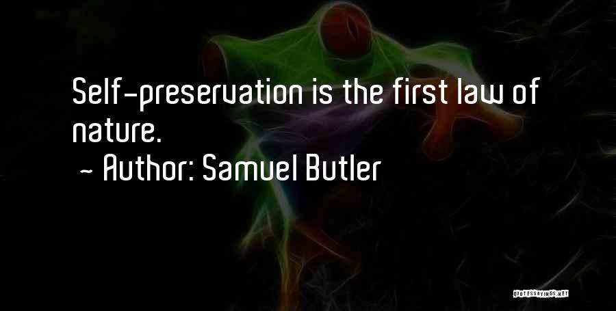 Self Preservation Quotes By Samuel Butler