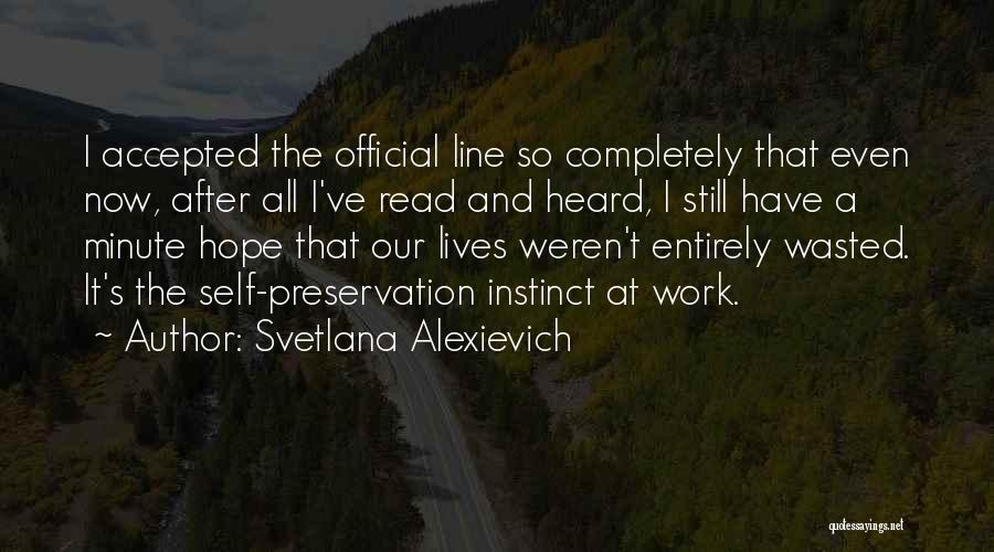 Self Preservation Quotes By Svetlana Alexievich