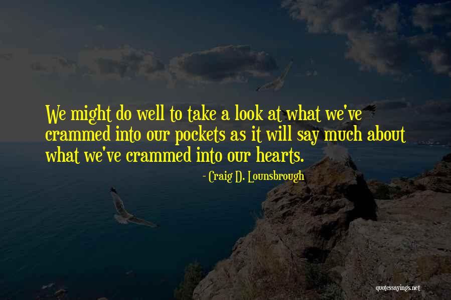 Self Priority Quotes By Craig D. Lounsbrough Self Priority Quotes By Craig D. Lounsbrough