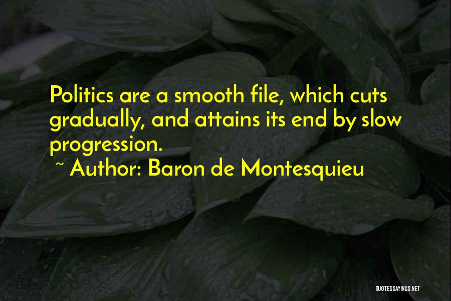 Self Progression Quotes By Baron De Montesquieu