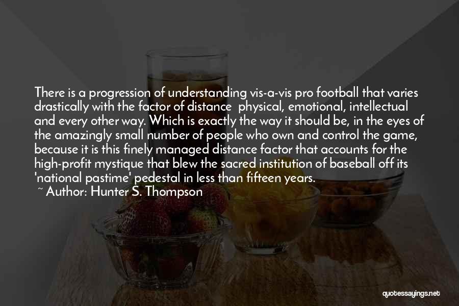Self Progression Quotes By Hunter S. Thompson