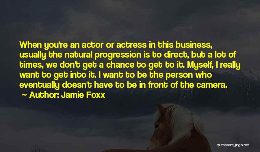 Self Progression Quotes By Jamie Foxx
