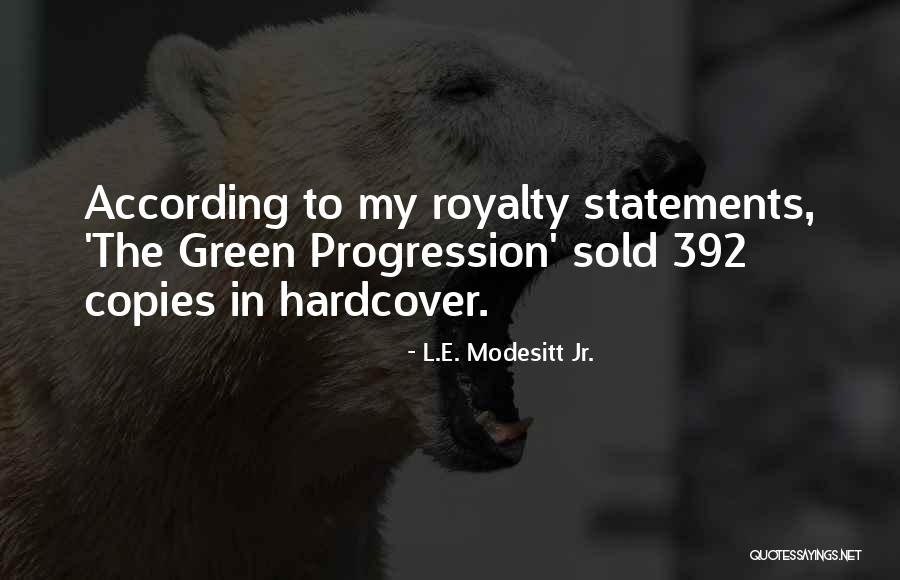 Self Progression Quotes By L.E. Modesitt Jr. Self Progression Quotes By L.E. Modesitt Jr.