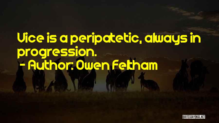 Self Progression Quotes By Owen Feltham