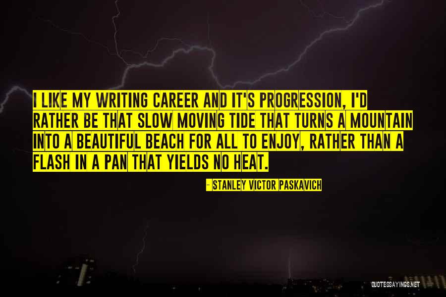 Self Progression Quotes By Stanley Victor Paskavich Self Progression Quotes By Stanley Victor Paskavich