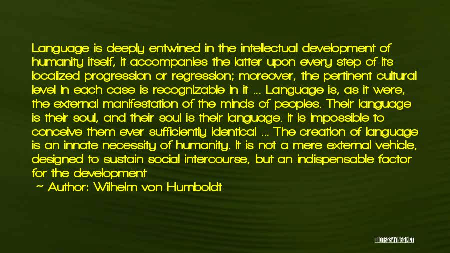 Self Progression Quotes By Wilhelm Von Humboldt