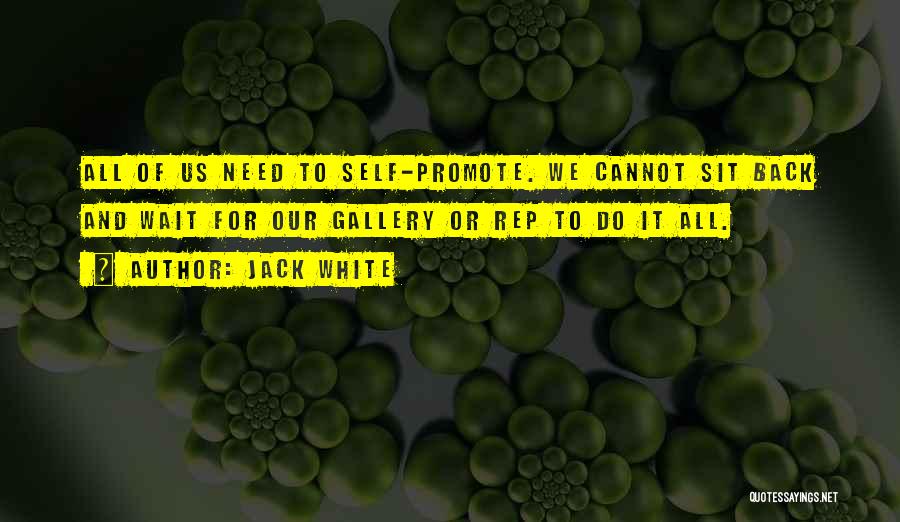 Self Promote Quotes By Jack White