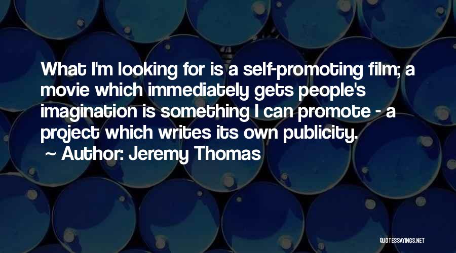 Self Promote Quotes By Jeremy Thomas