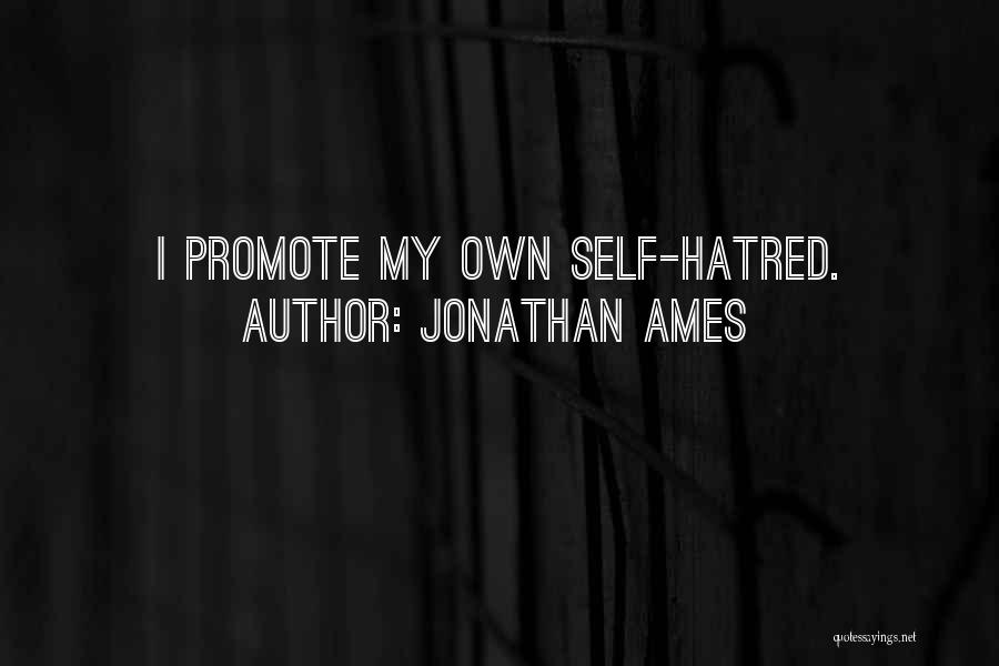 Self Promote Quotes By Jonathan Ames