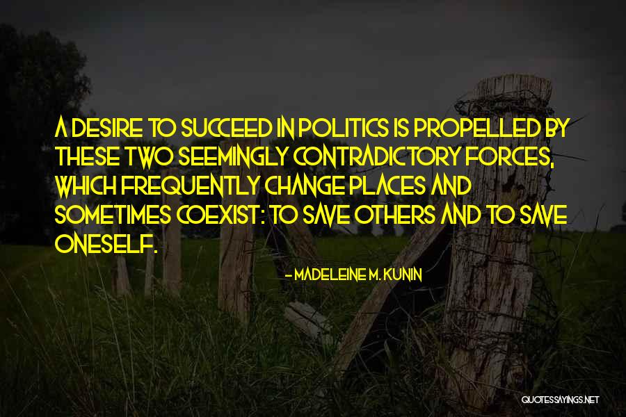 Self Propelled Quotes By Madeleine M. Kunin Self Propelled Quotes By Madeleine M. Kunin