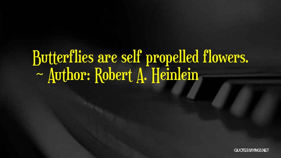 Self Propelled Quotes By Robert A. Heinlein