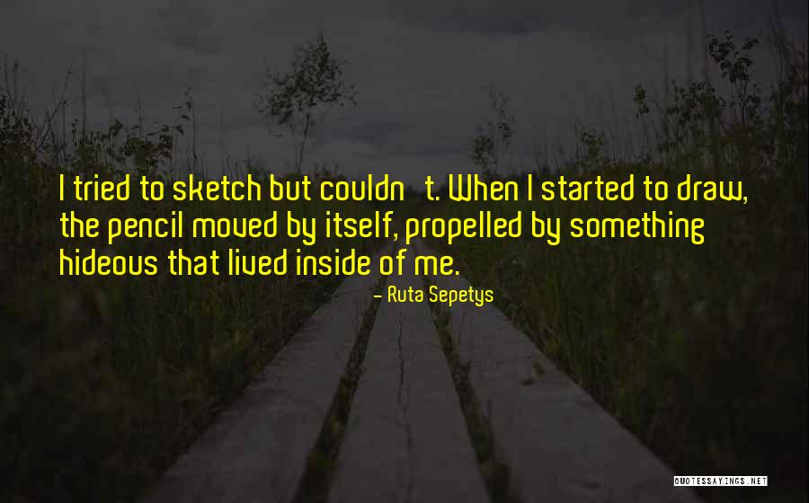 Self Propelled Quotes By Ruta Sepetys Self Propelled Quotes By Ruta Sepetys
