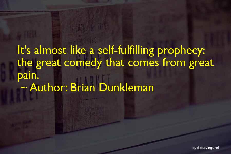 Self Prophecy Quotes By Brian Dunkleman