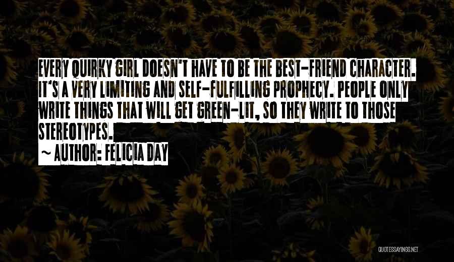 Self Prophecy Quotes By Felicia Day