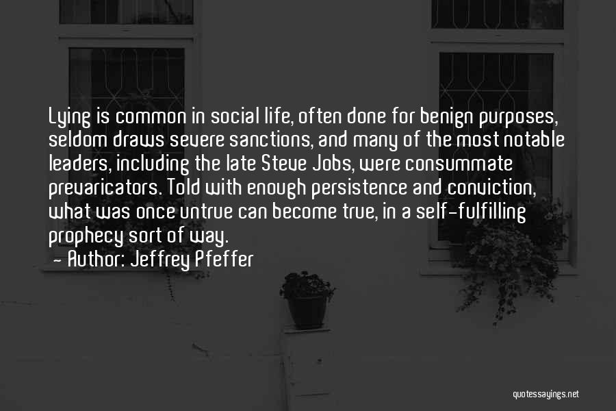 Self Prophecy Quotes By Jeffrey Pfeffer