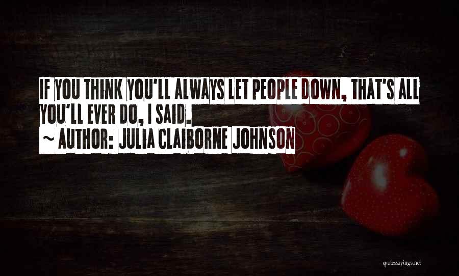Self Prophecy Quotes By Julia Claiborne Johnson